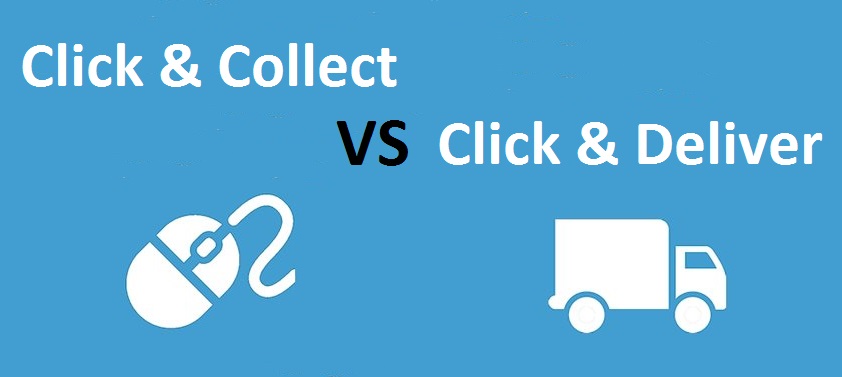 Click & Collect VS Click & Delivery